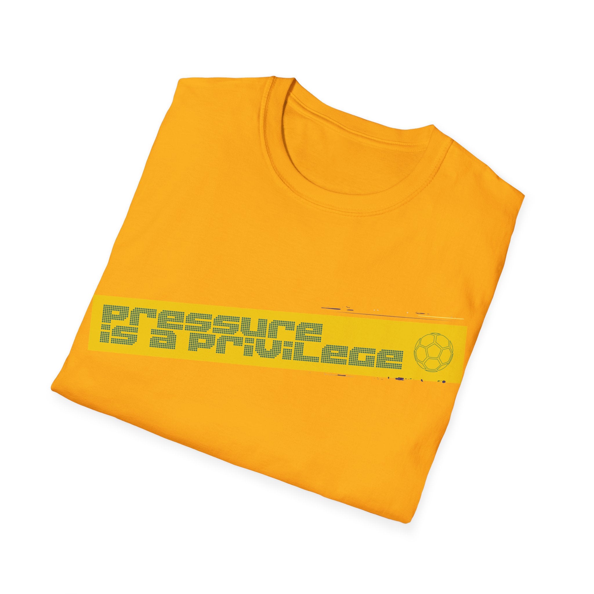 Pressure Is a Privilege | Yellow Edition | Premium Soccer T-Shirt