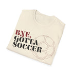Bye, Gotta Soccer