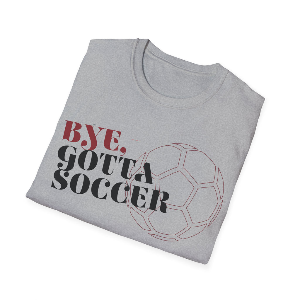 Bye, Gotta Soccer