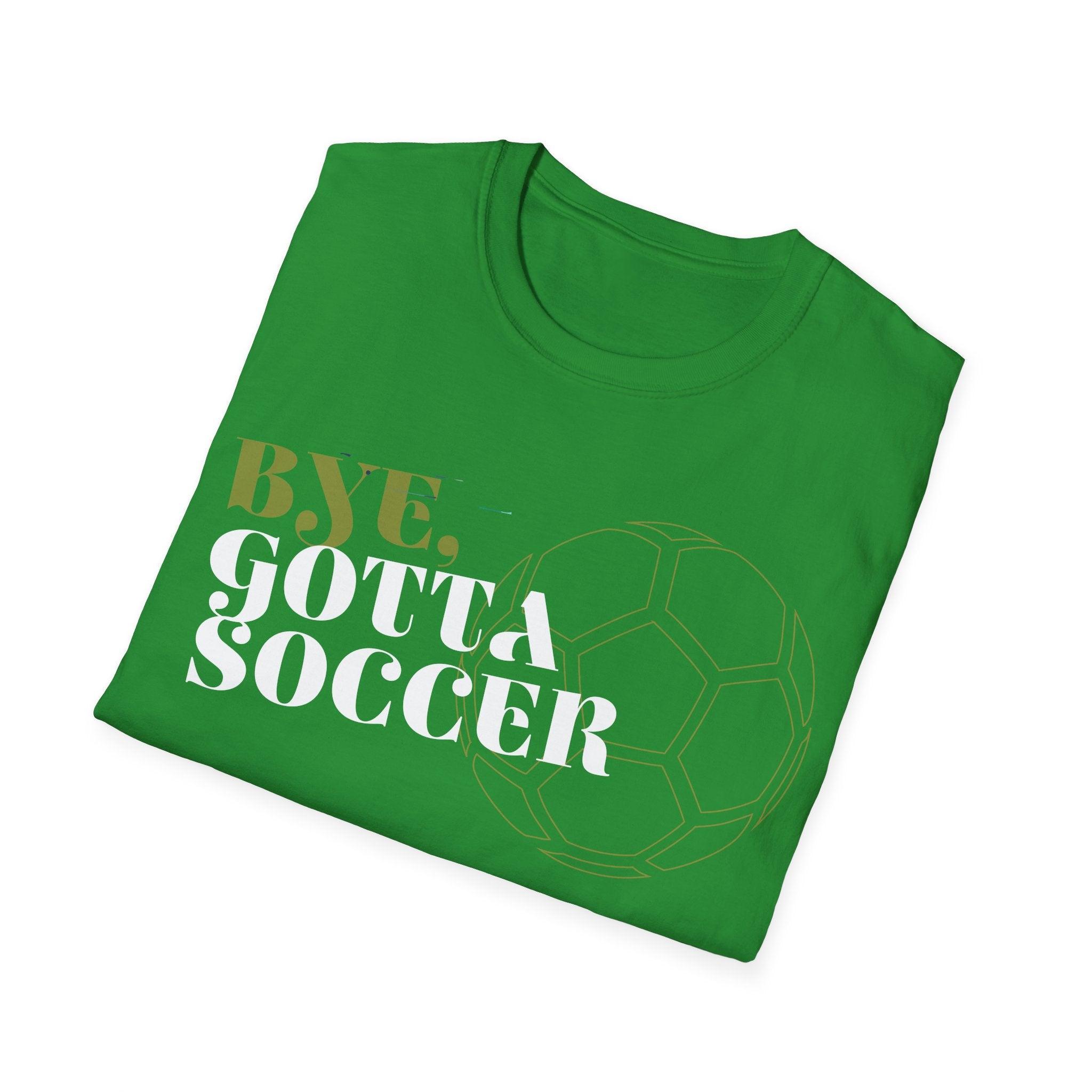 Bye, Gotta Soccer