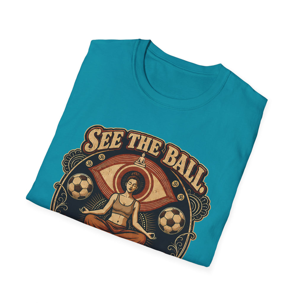 See the Ball. Be the Ball. | Premium Soccer T-Shirt
