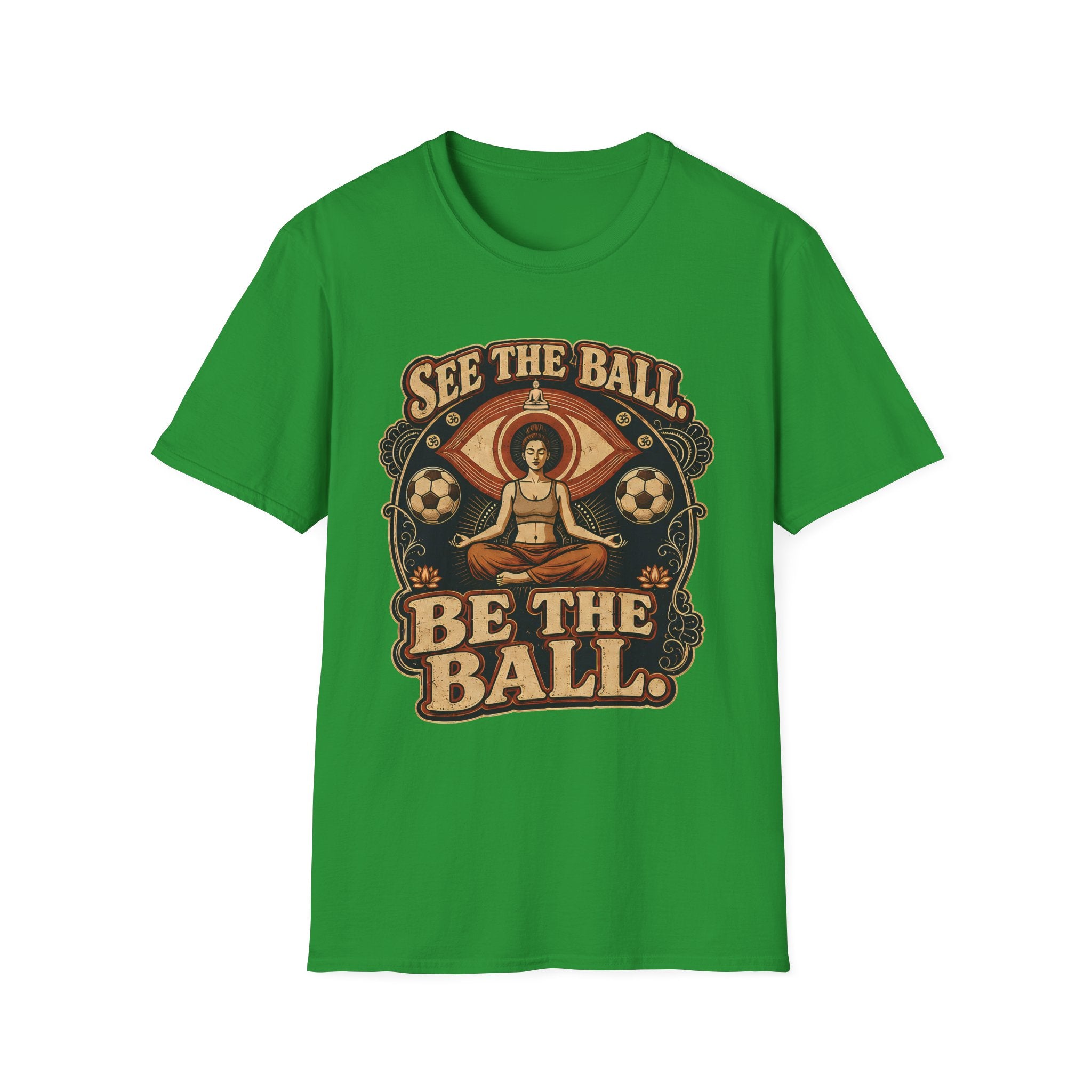 See the Ball. Be the Ball. | Premium Soccer T-Shirt
