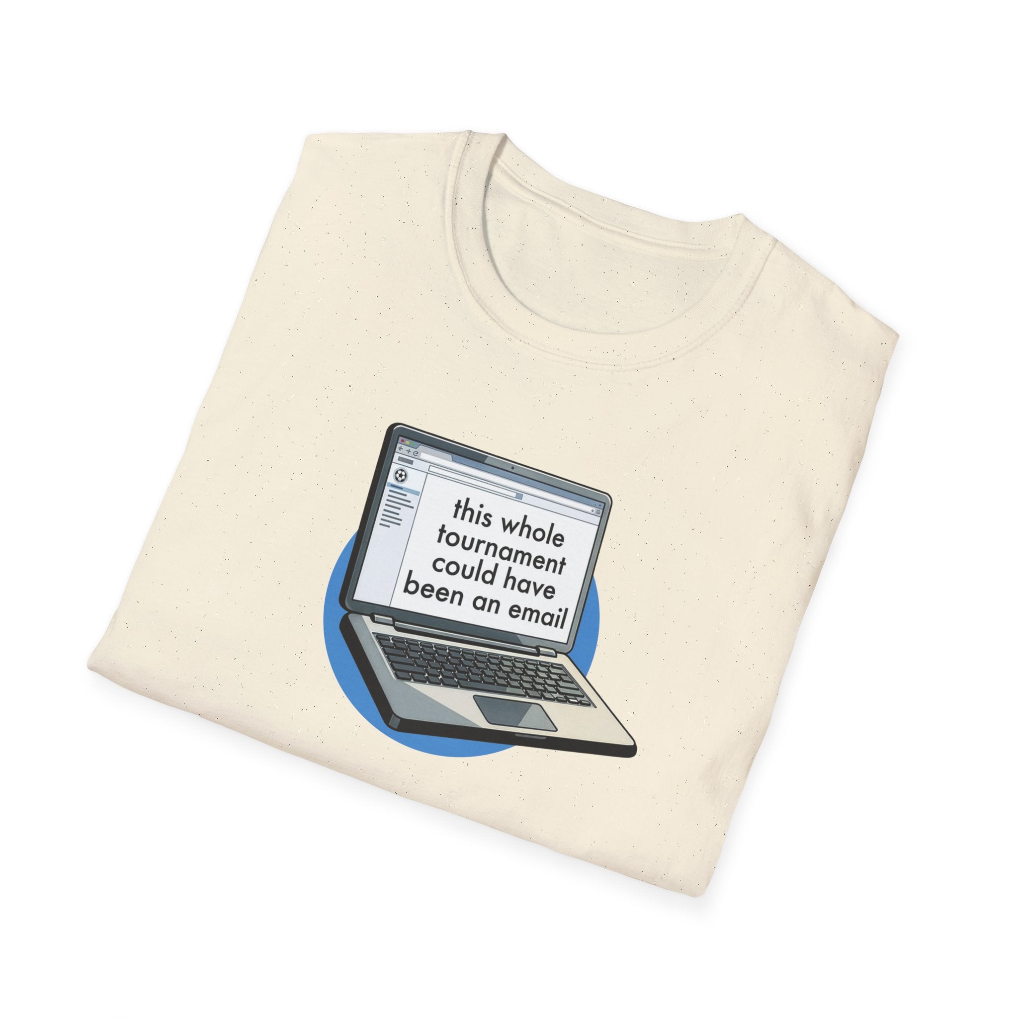 This Whole Tournament | Laptop Edition | Premium Soccer T-Shirt
