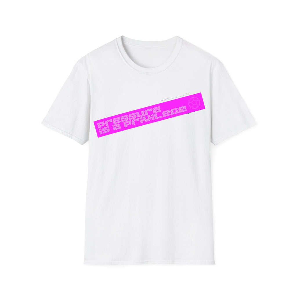 Pressure Is a Privilege | Pink Edition | Premium Soccer T-Shirt