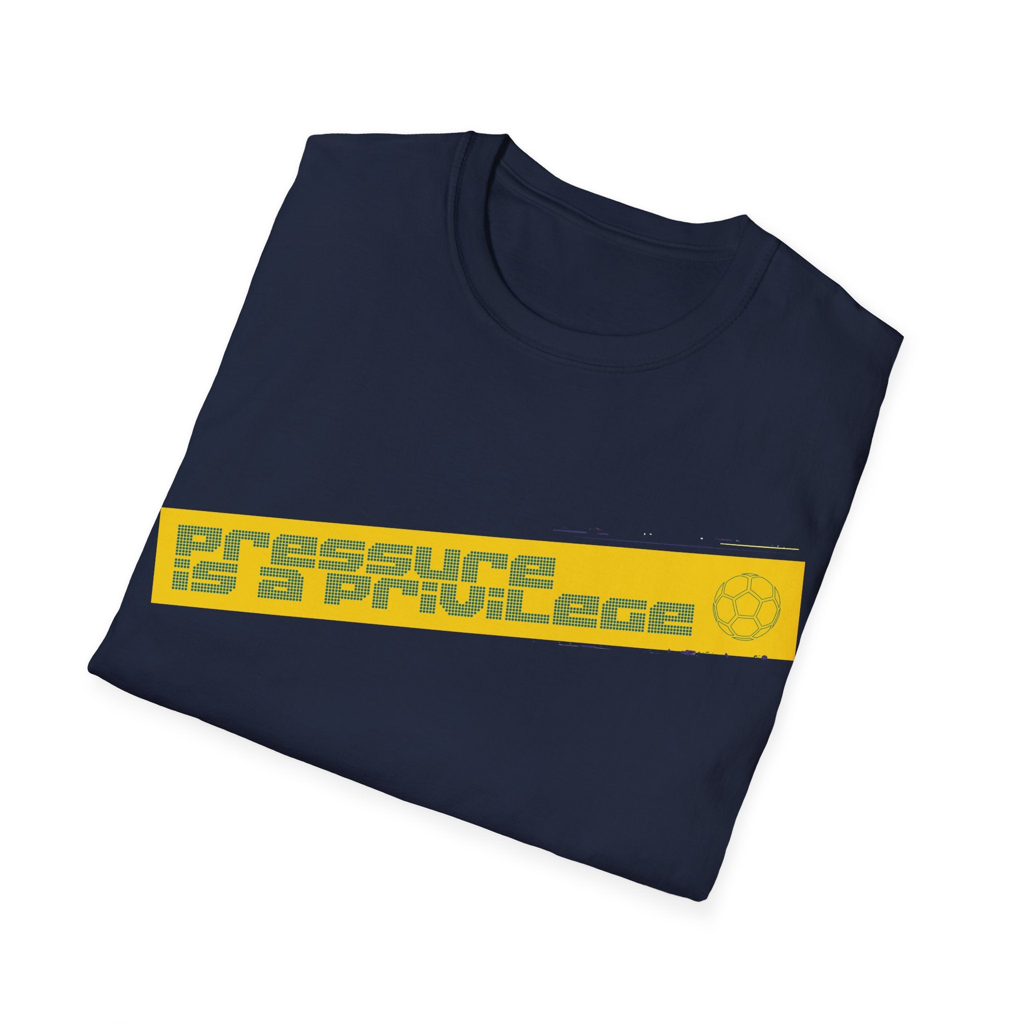 Pressure Is a Privilege | Yellow Edition | Premium Soccer T-Shirt