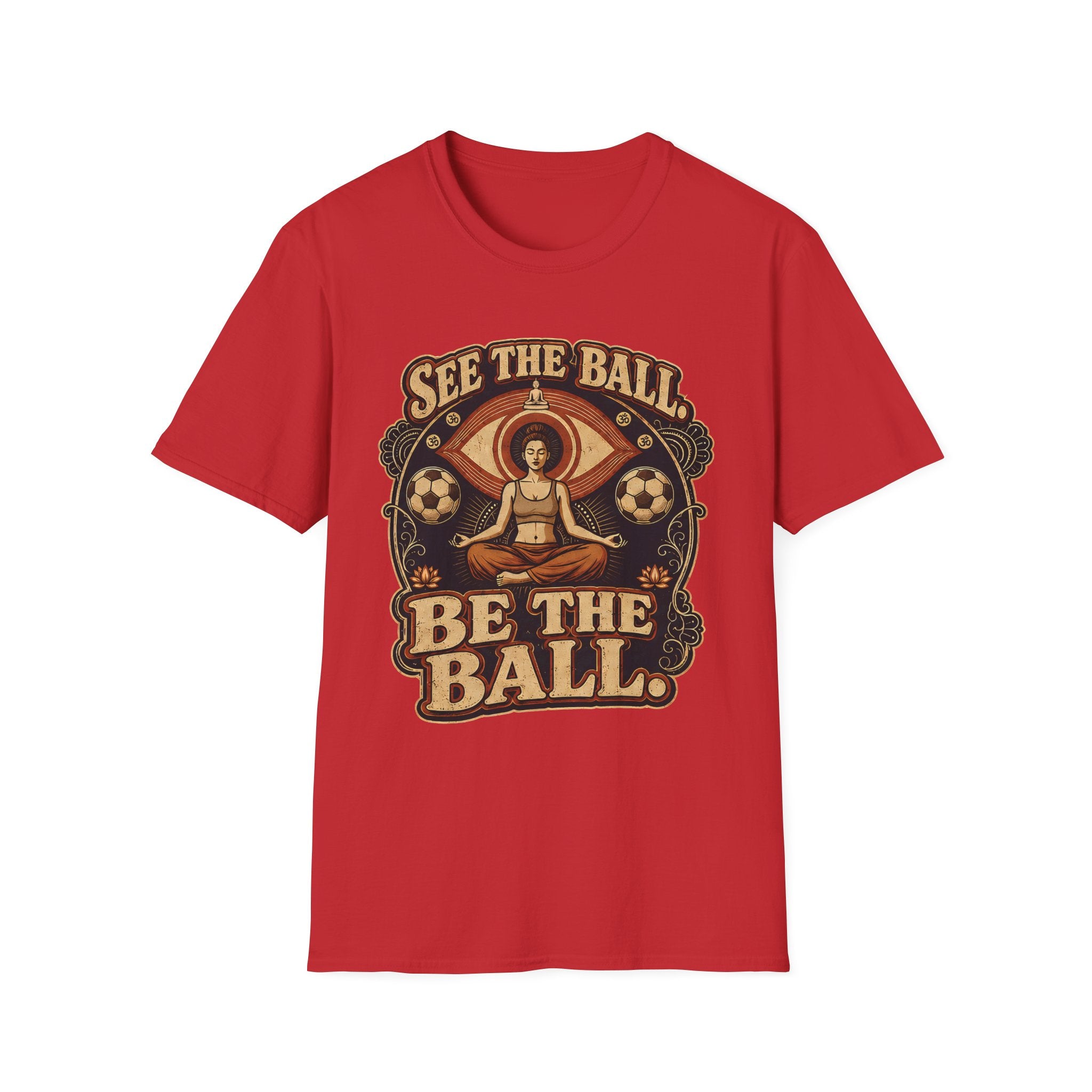 See the Ball. Be the Ball. | Premium Soccer T-Shirt