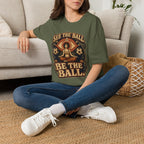 See the Ball. Be the Ball. | Premium Soccer T-Shirt