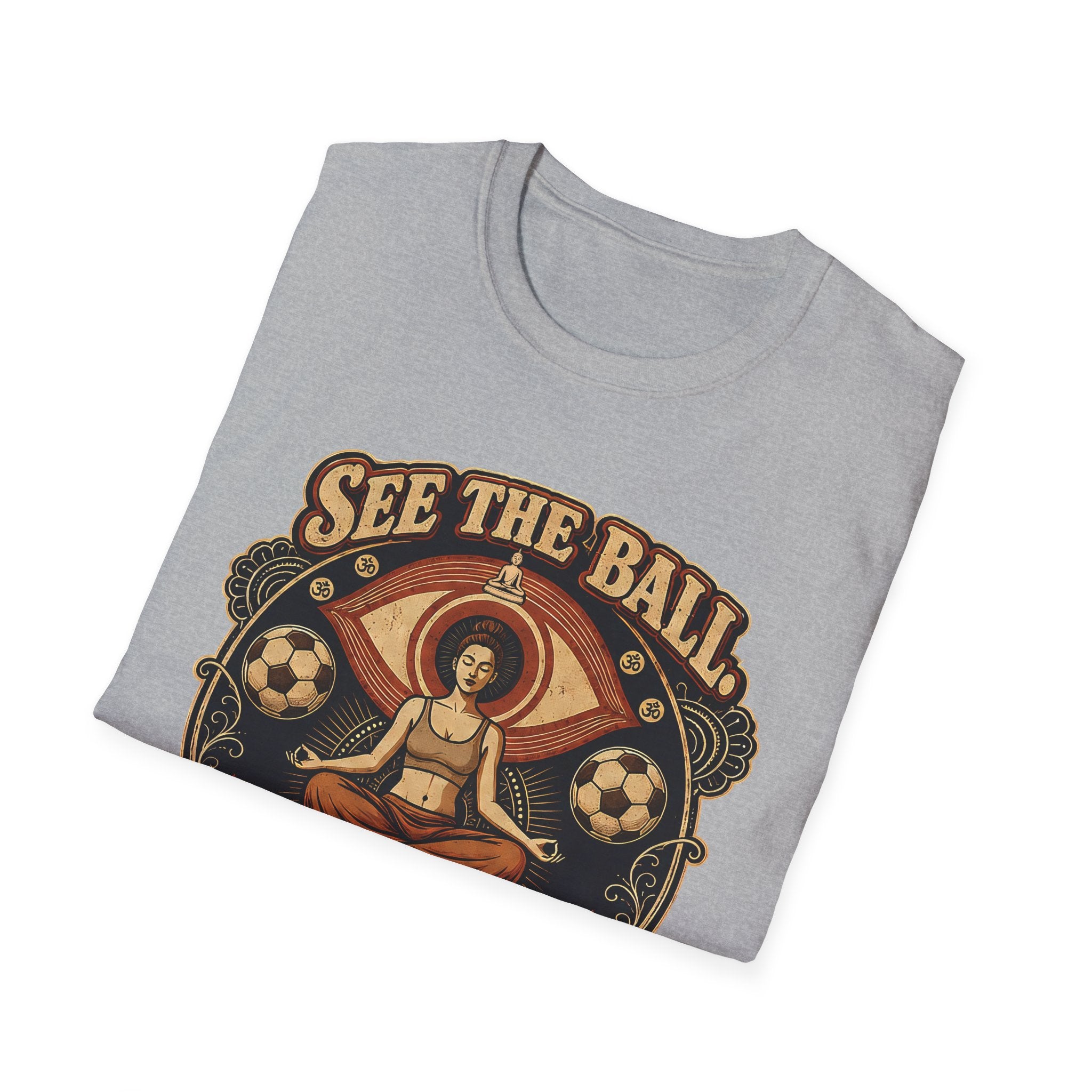 See the Ball. Be the Ball. | Premium Soccer T-Shirt