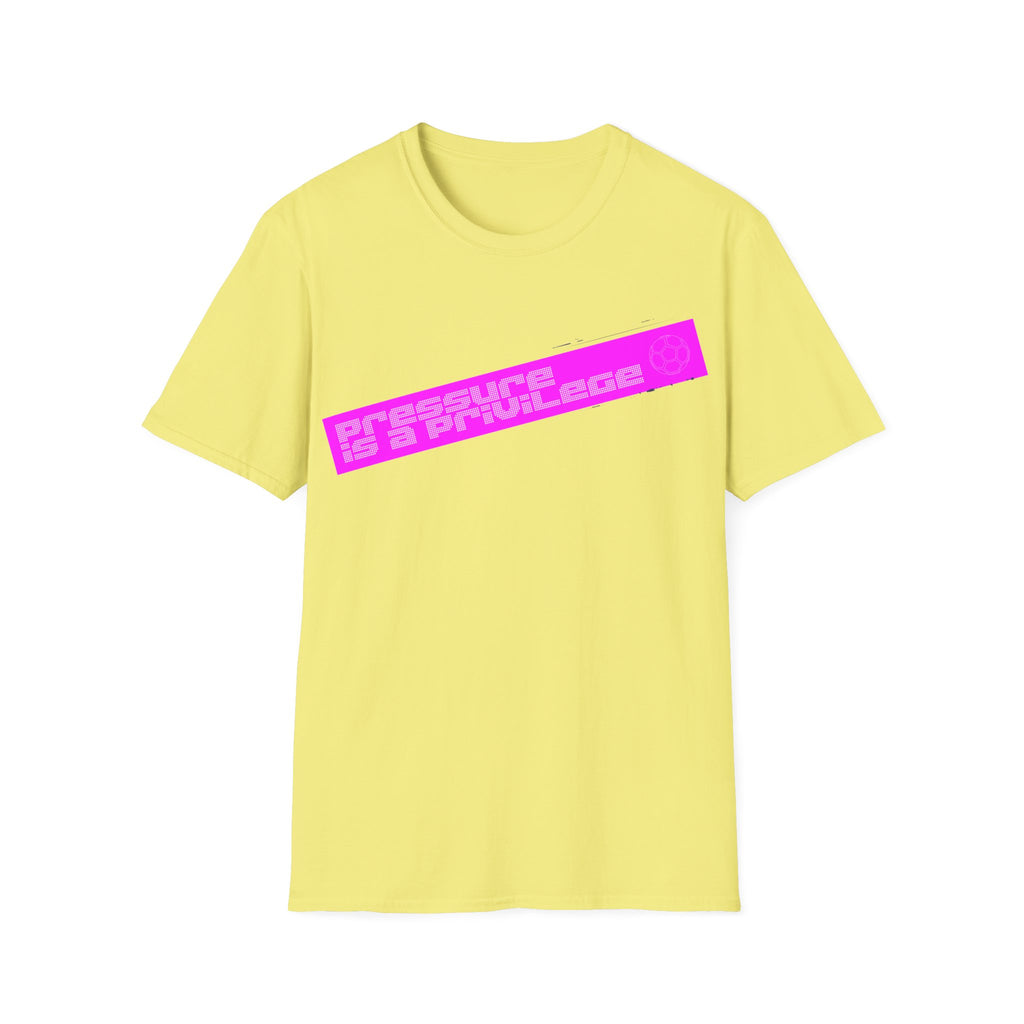 Pressure Is a Privilege | Pink Edition | Premium Soccer T-Shirt