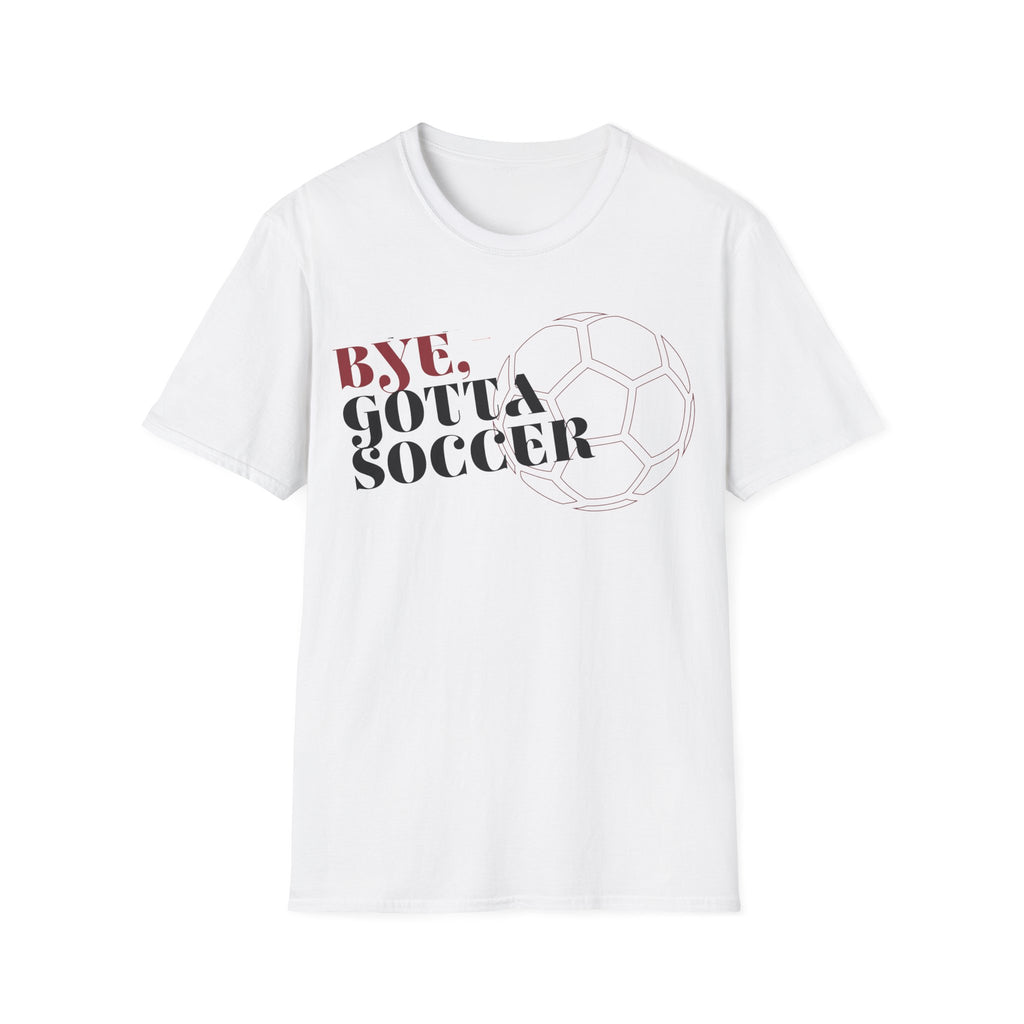 Bye, Gotta Soccer