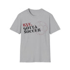 Bye, Gotta Soccer