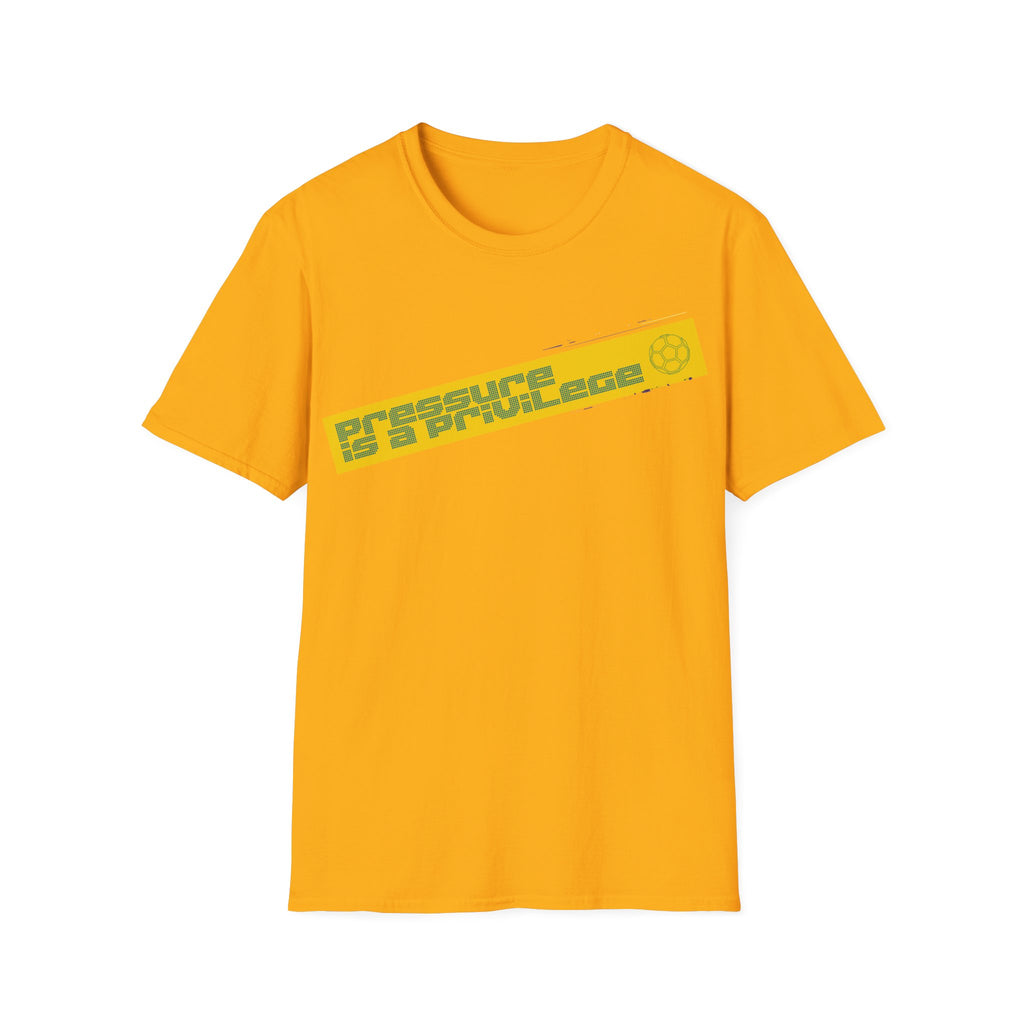 Pressure Is a Privilege | Yellow Edition | Premium Soccer T-Shirt