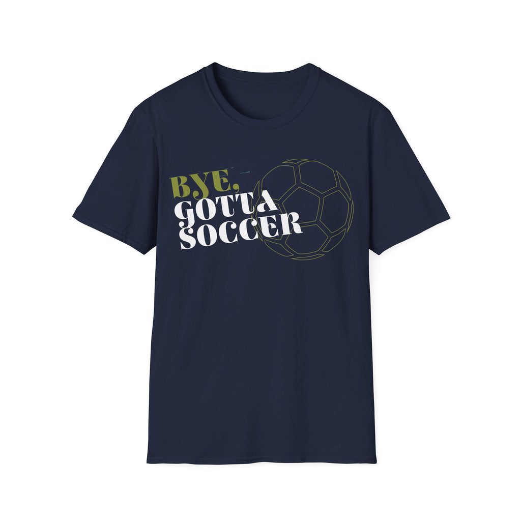 Bye, Gotta Soccer