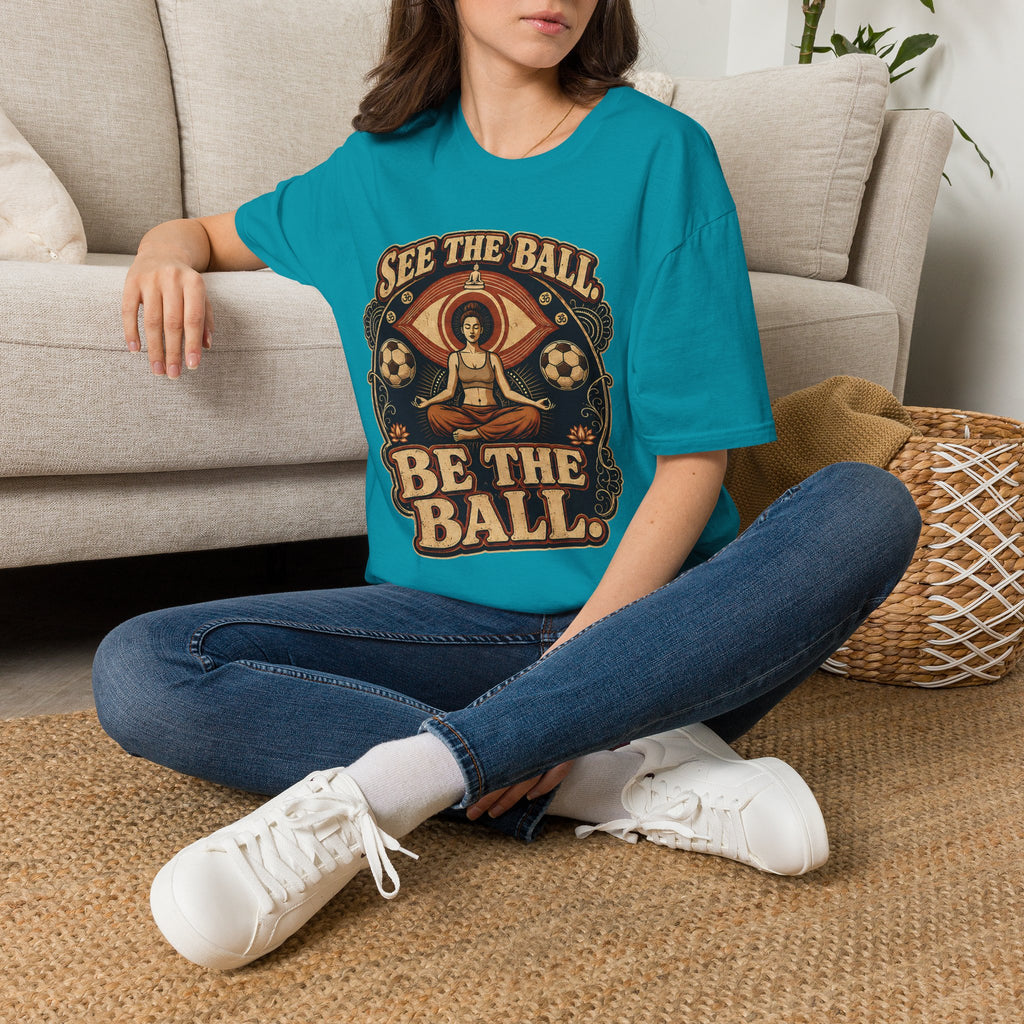 See the Ball. Be the Ball. | Premium Soccer T-Shirt